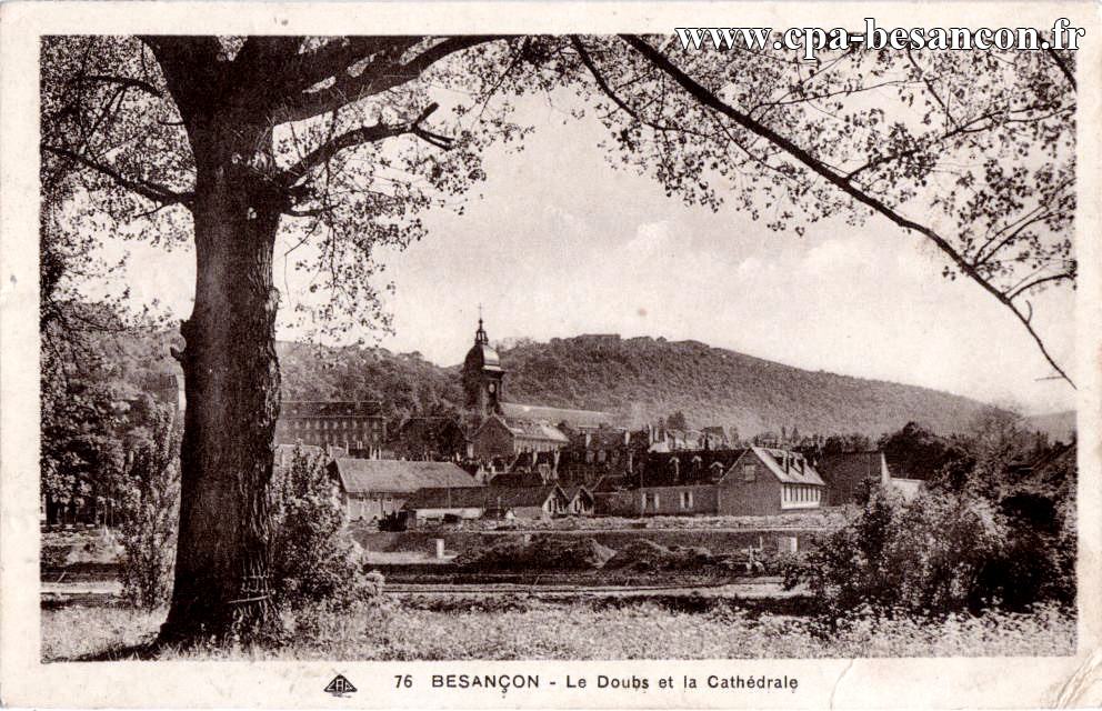 76 BESANÇON - Le Doubs et la Cathédrale